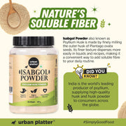Urban Platter Isabgol Powder, 250g (Finely Milled Psyllium Husk, Rich in Dietary Fibre, Supports Digestive Health, Nature's Soluble Fibre)